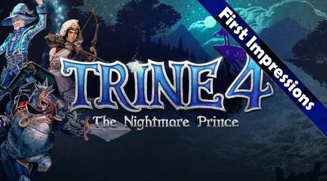 Trine 4: The Nightmare Prince – First Impressions