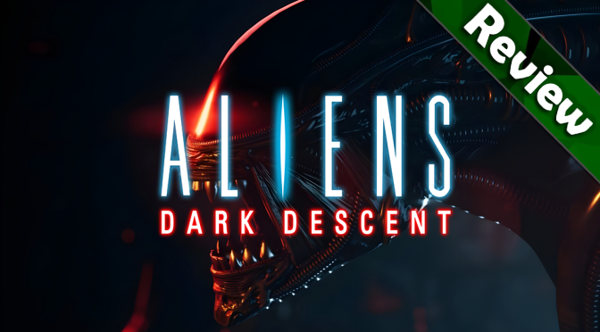 Aliens Dark Descent PC Review